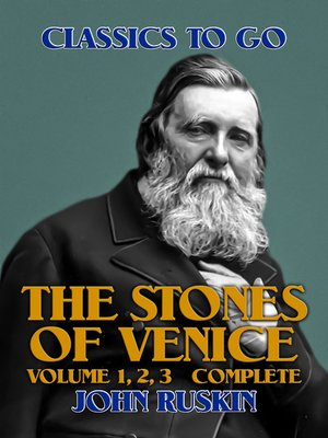 cover image of The Stones of Venice, Volume 1, 2, 3 Complete